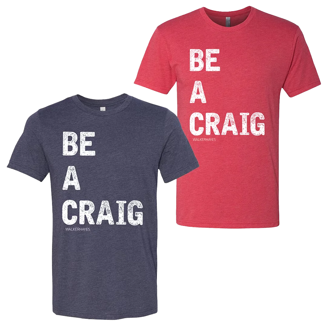 Be a Craig T-Shirt