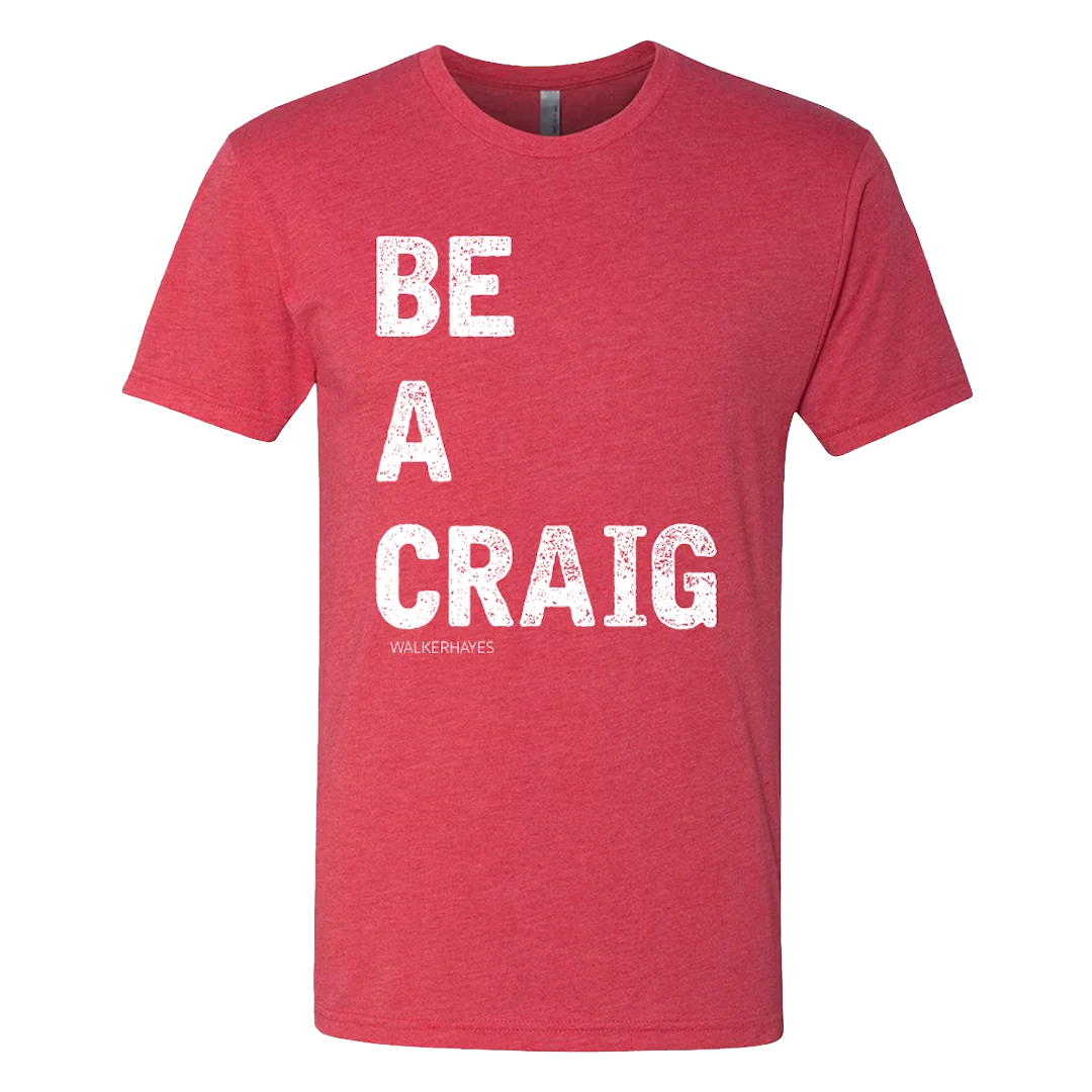 Be a Craig T-Shirt